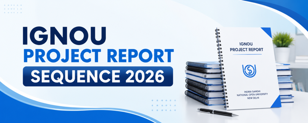 IGNOU Project Report Sequence 2026